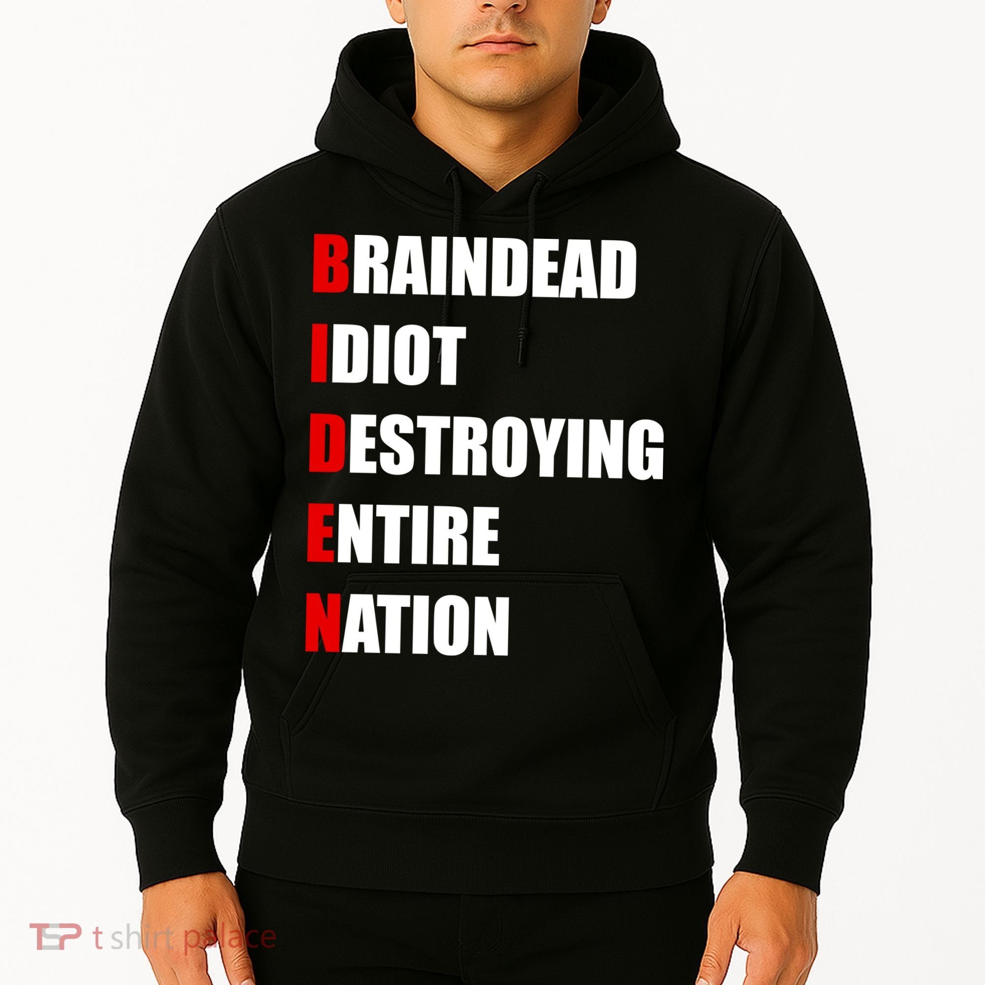 Anti Biden Braindead Idiot Destroying Entire Nation Hoodie