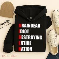 Anti Biden Braindead Idiot Destroying Entire Nation Hoodie thumb 4