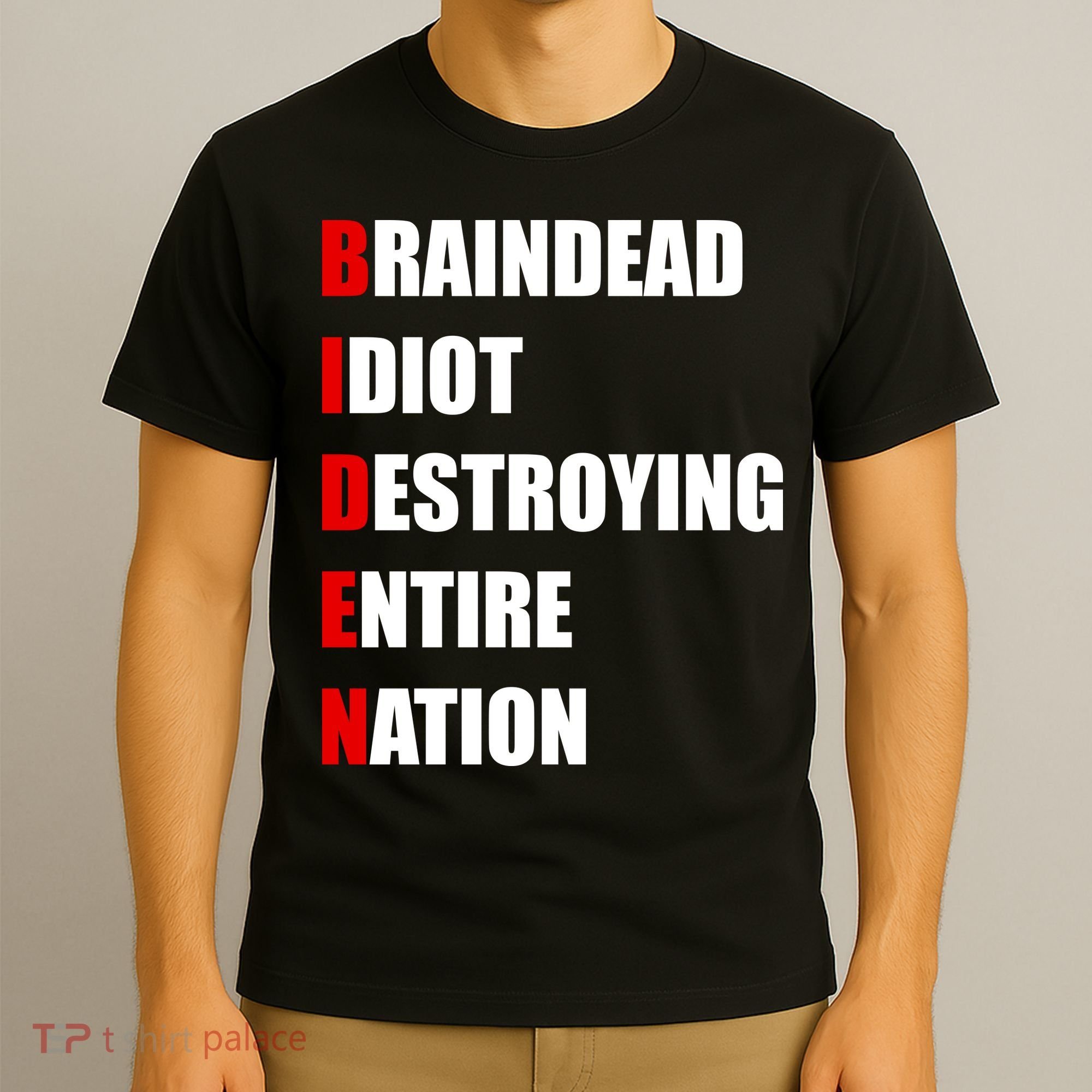 Anti Biden Braindead Idiot Destroying Entire Nation T-Shirt