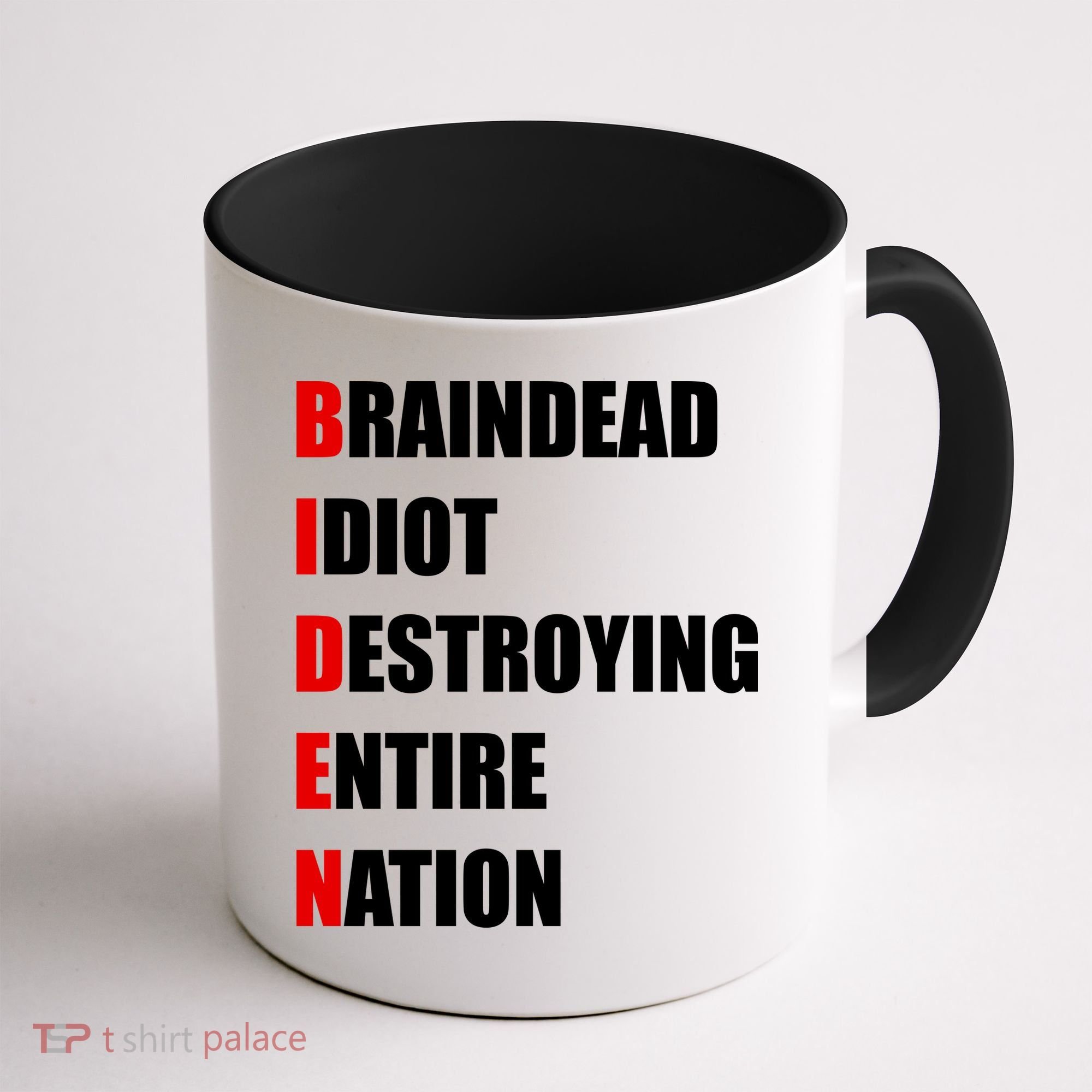 Anti Biden Braindead Idiot Destroying Entire Nation Coffee Mug