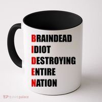 Anti Biden Braindead Idiot Destroying Entire Nation Coffee Mug thumb 0