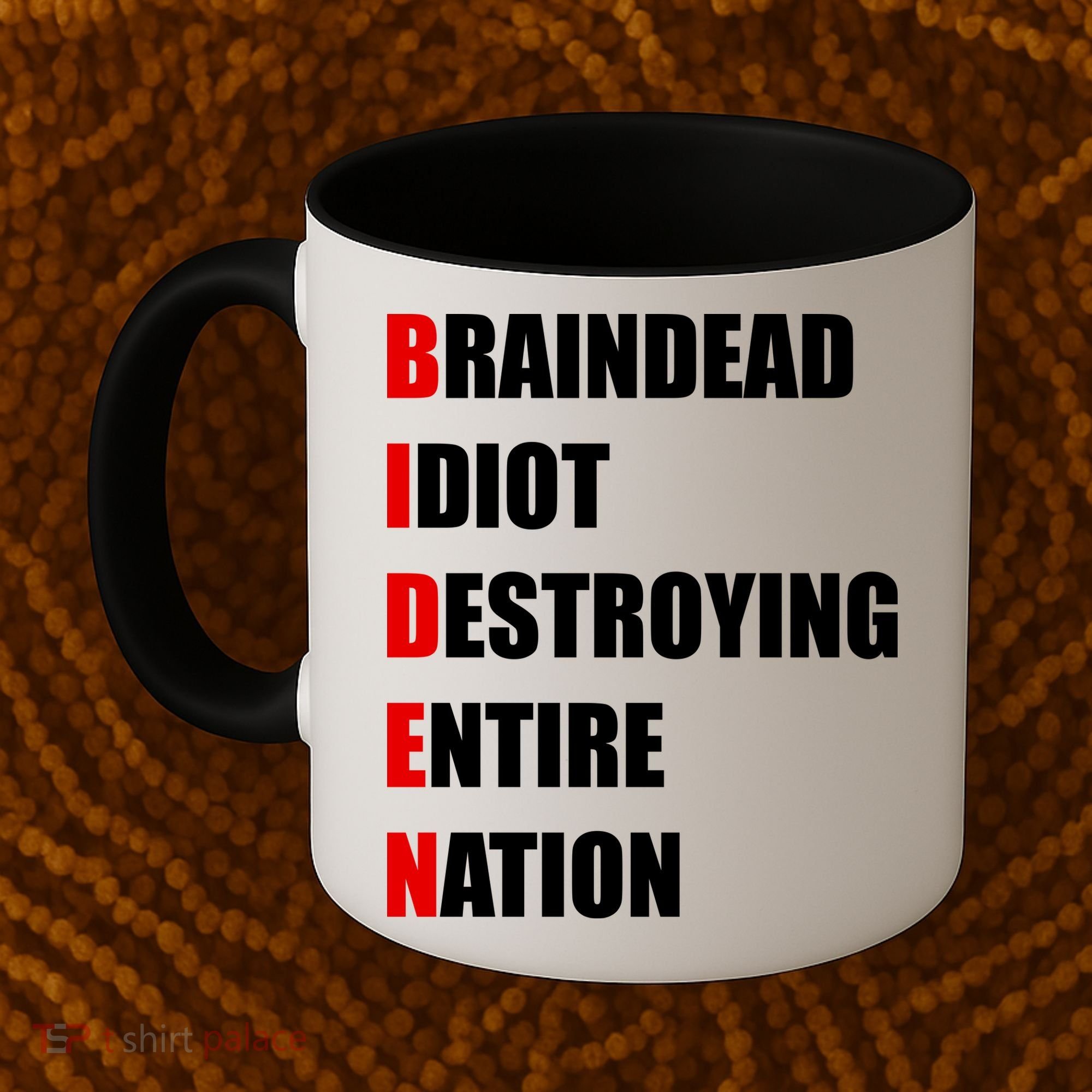 Anti Biden Braindead Idiot Destroying Entire Nation Coffee Mug