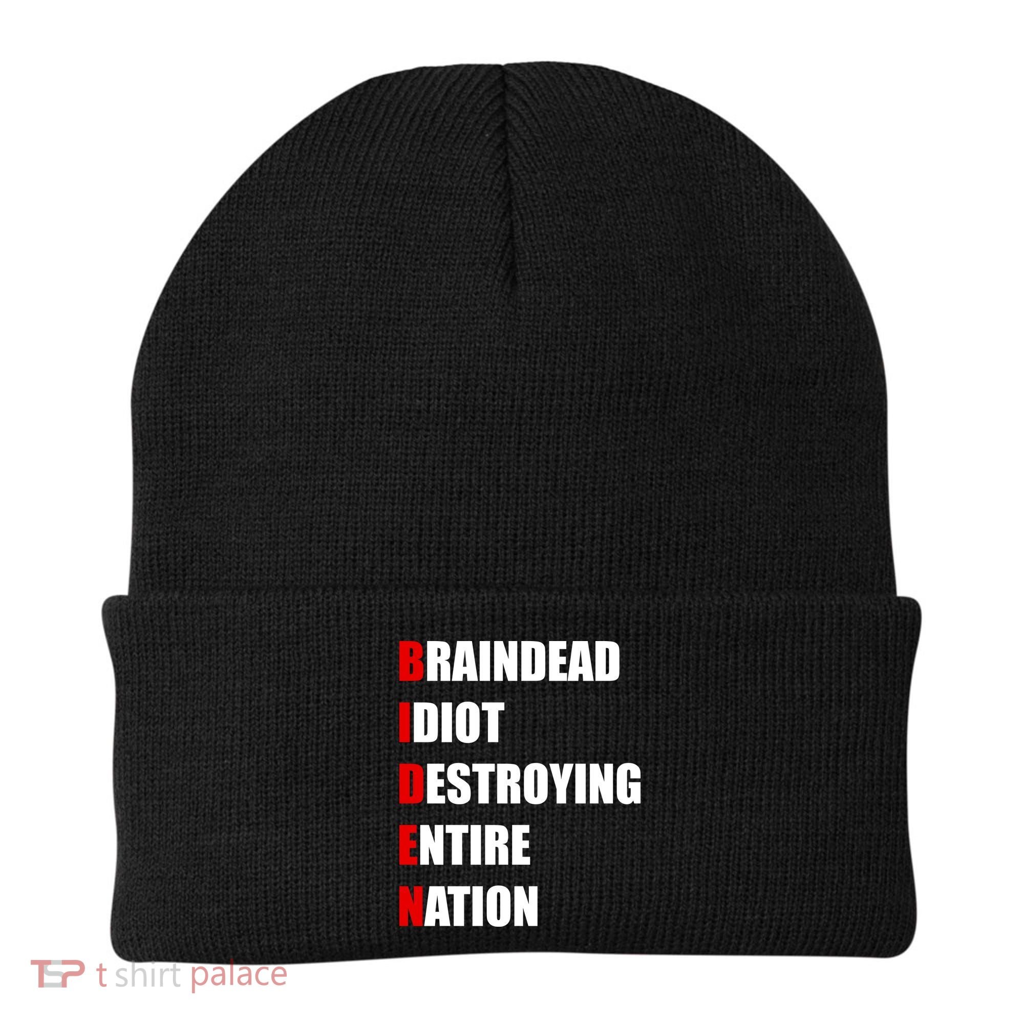 Anti Biden Braindead Idiot Destroying Entire Nation Beanie