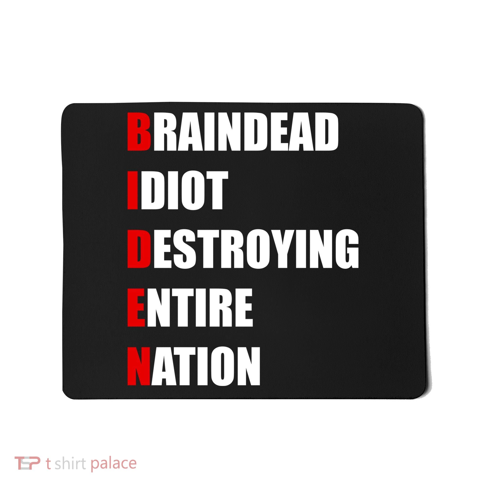 Anti Biden Braindead Idiot Destroying Entire Nation Mousepad
