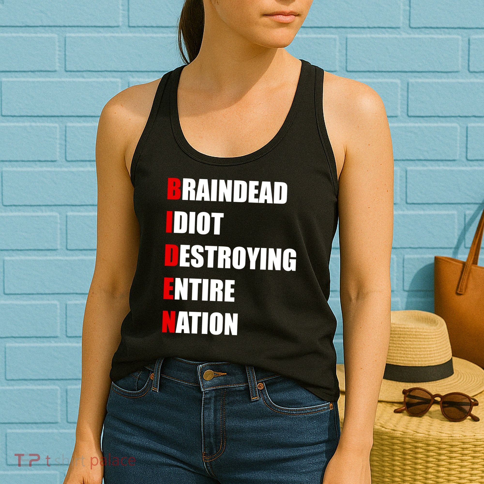 Anti Biden Braindead Idiot Destroying Entire Nation Women's Tank Top
