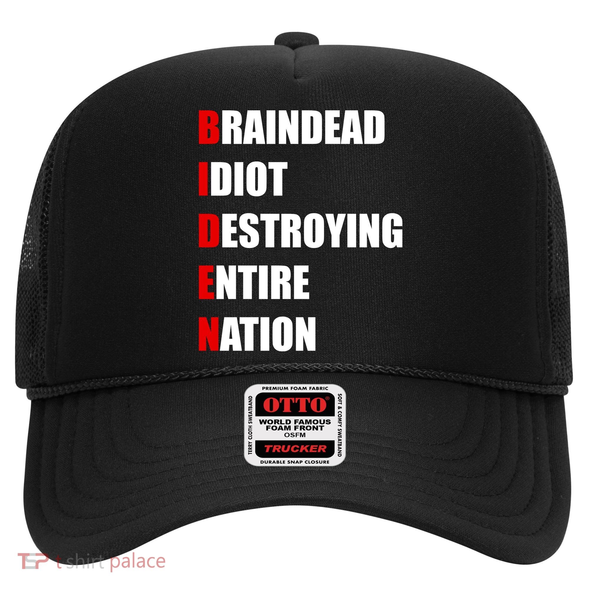 Anti Biden Braindead Idiot Destroying Entire Nation Hat