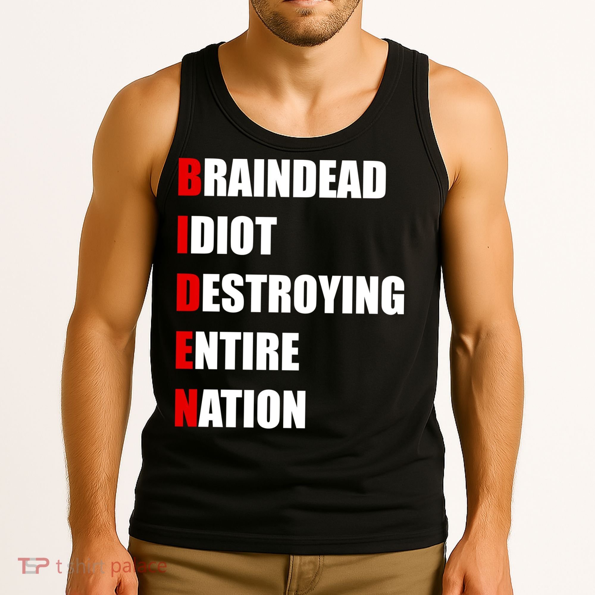 Anti Biden Braindead Idiot Destroying Entire Nation Tank Top