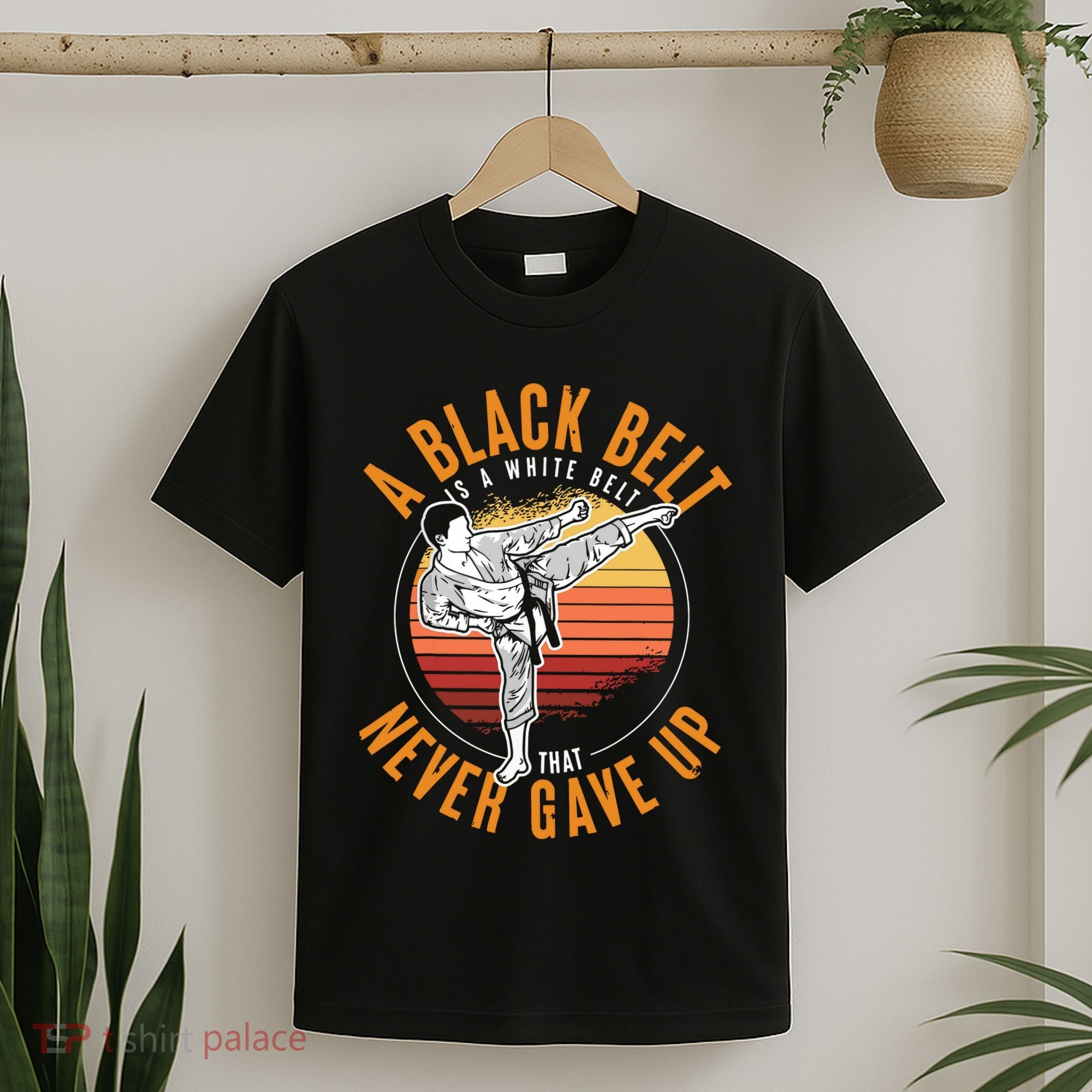 A Black Belt Is A White Belt Never Gave Up Karate Motivation T-Shirt
