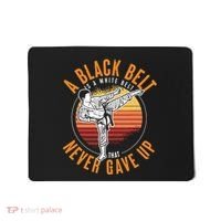 A Black Belt Is A White Belt Never Gave Up Karate Motivation Mousepad thumb 0
