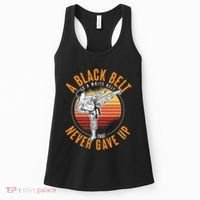A Black Belt Is A White Belt Never Gave Up Karate Motivation Women's Tank Top thumb 0