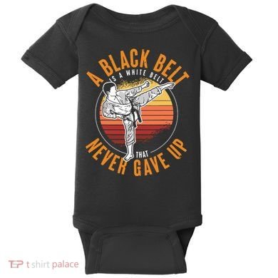 A Black Belt Is A White Belt Never Gave Up Karate Motivation Baby Bodysuit