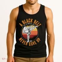A Black Belt Is A White Belt Never Gave Up Karate Motivation Tank Top thumb 3