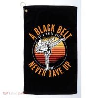 A Black Belt Is A White Belt Never Gave Up Karate Motivation Golf Towel thumb 0