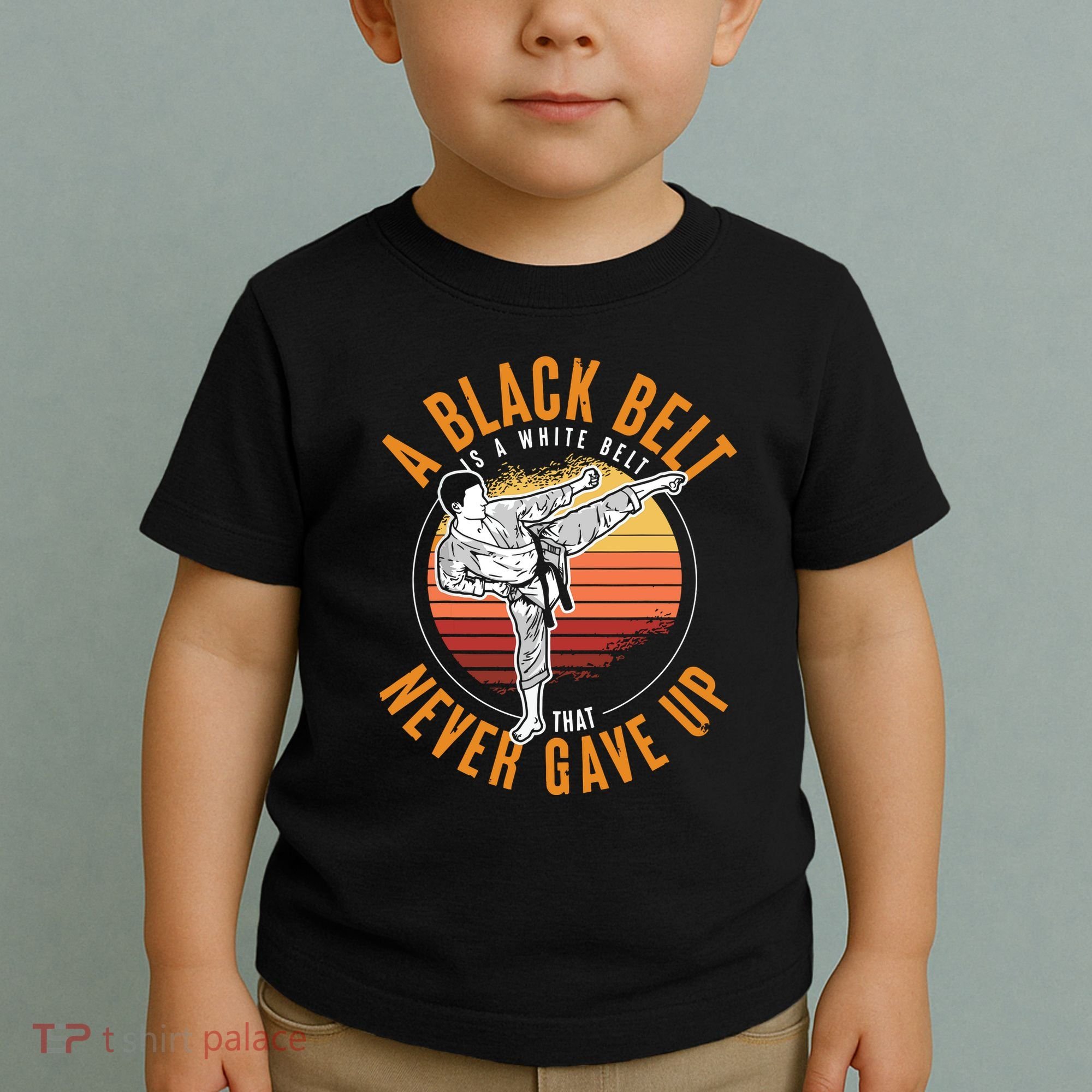 A Black Belt Is A White Belt Never Gave Up Karate Motivation Toddler T-Shirt