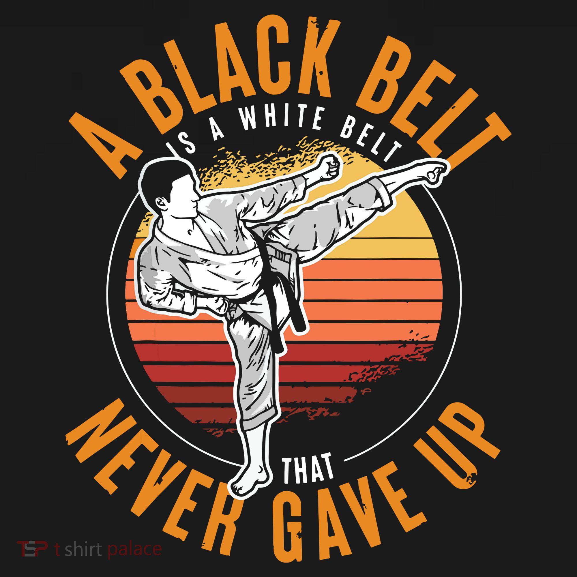 A Black Belt Is A White Belt Never Gave Up Karate Motivation Women's T-Shirt