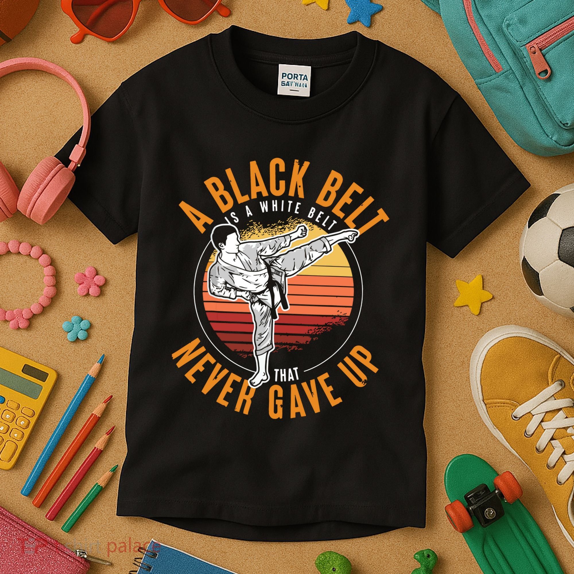A Black Belt Is A White Belt Never Gave Up Karate Motivation Kids T-Shirt