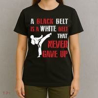 A Black Belt Is A White Belt That Never Gave Up Karate MMA T-Shirt thumb 4