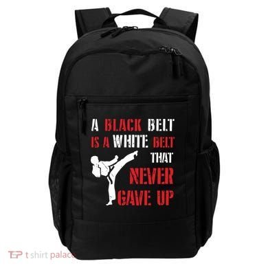 A Black Belt Is A White Belt That Never Gave Up Karate MMA Backpack