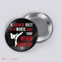 A Black Belt Is A White Belt That Never Gave Up Karate MMA Button thumb 0
