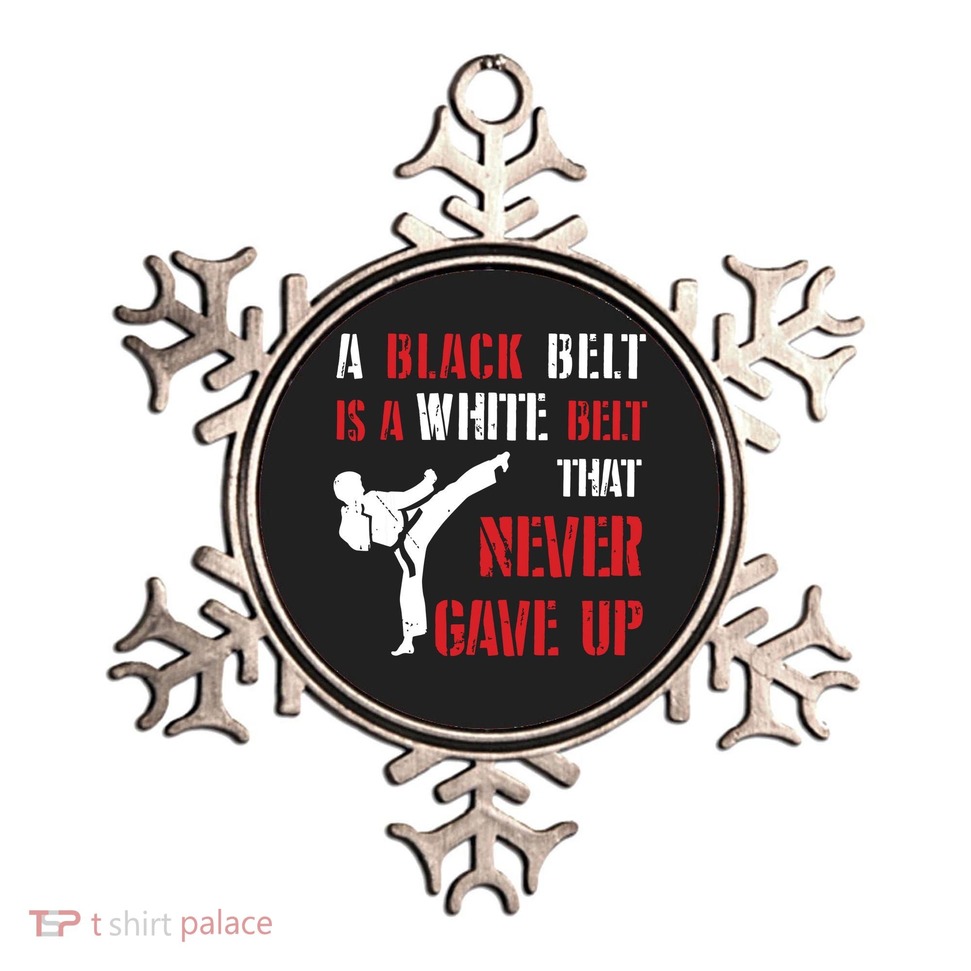 A Black Belt Is A White Belt That Never Gave Up Karate MMA Ornament