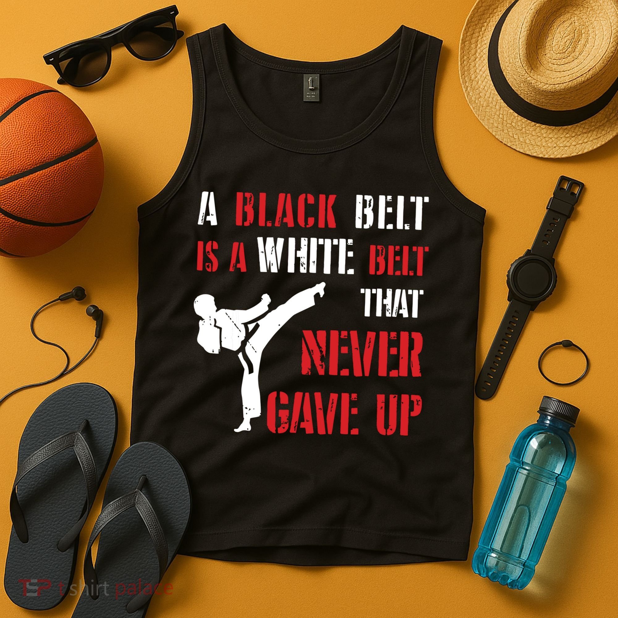 A Black Belt Is A White Belt That Never Gave Up Karate MMA Tank Top