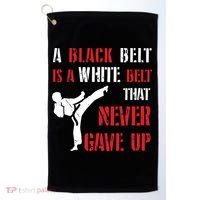 A Black Belt Is A White Belt That Never Gave Up Karate MMA Golf Towel thumb 0