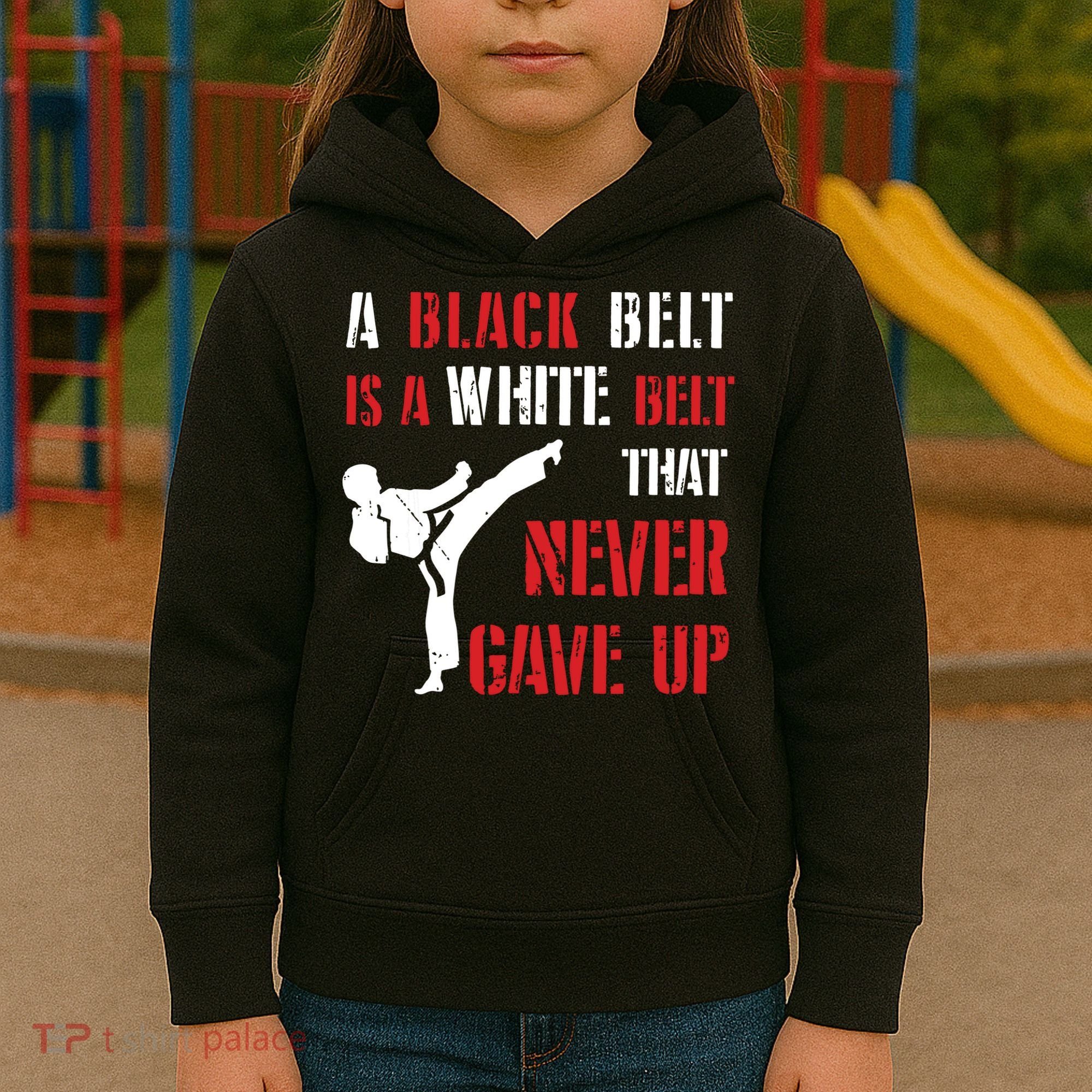 A Black Belt Is A White Belt That Never Gave Up Karate MMA Kids Hoodie