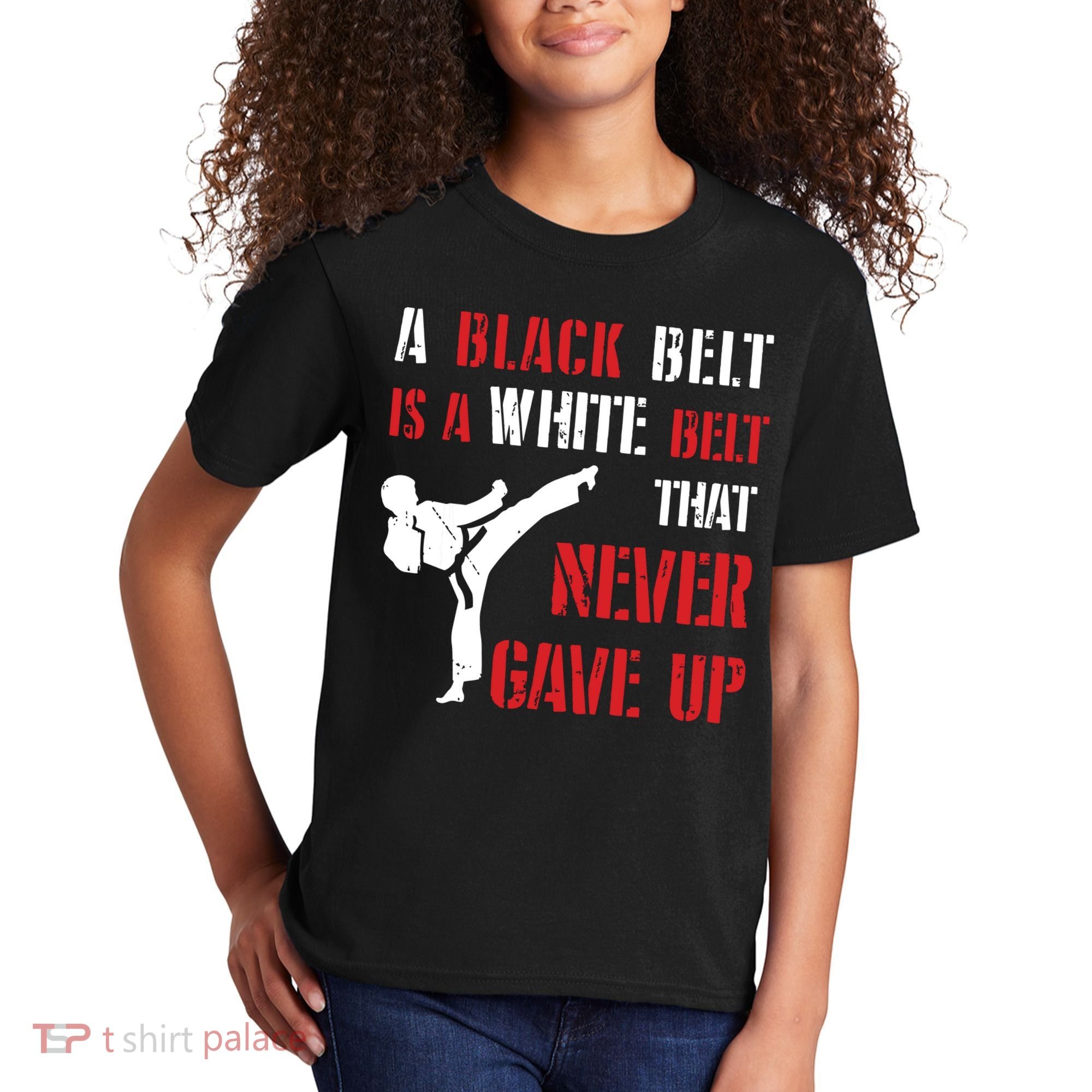 A Black Belt Is A White Belt That Never Gave Up Karate MMA Kids T-Shirt