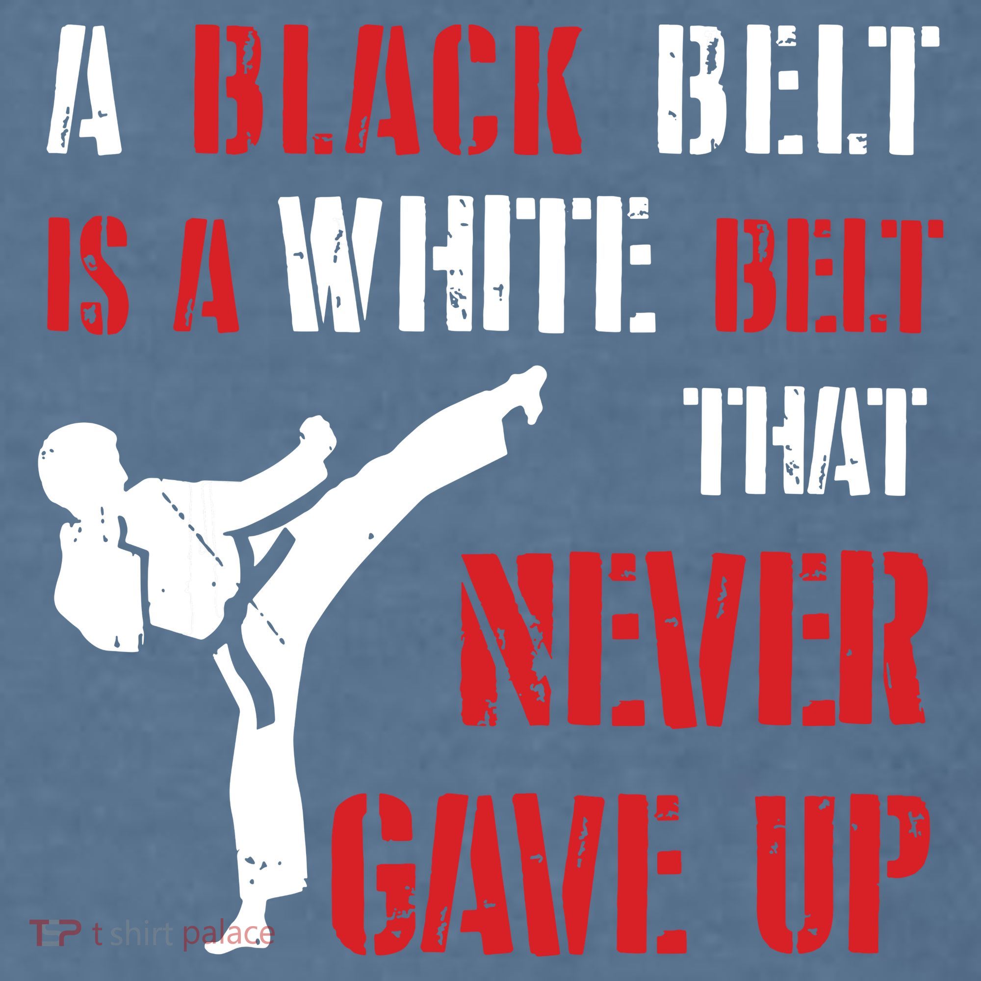 A Black Belt Is A White Belt That Never Gave Up Karate MMA Garment-Dyed Sweatshirt