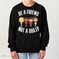 Anti Bullying Be A Friend Not A Bully Kindness Women's Sweatshirt thumb 0