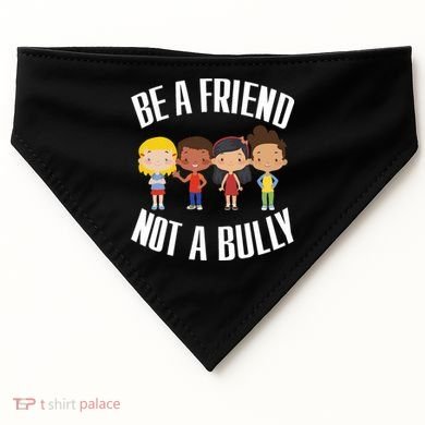Anti Bullying Be A Friend Not A Bully Kindness USA-Made Doggie Bandana