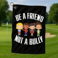 Anti Bullying Be A Friend Not A Bully Kindness Golf Towel thumb 1