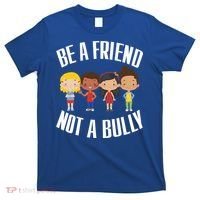 Anti Bullying Be A Friend Not A Bully Kindness T-Shirt thumb 0