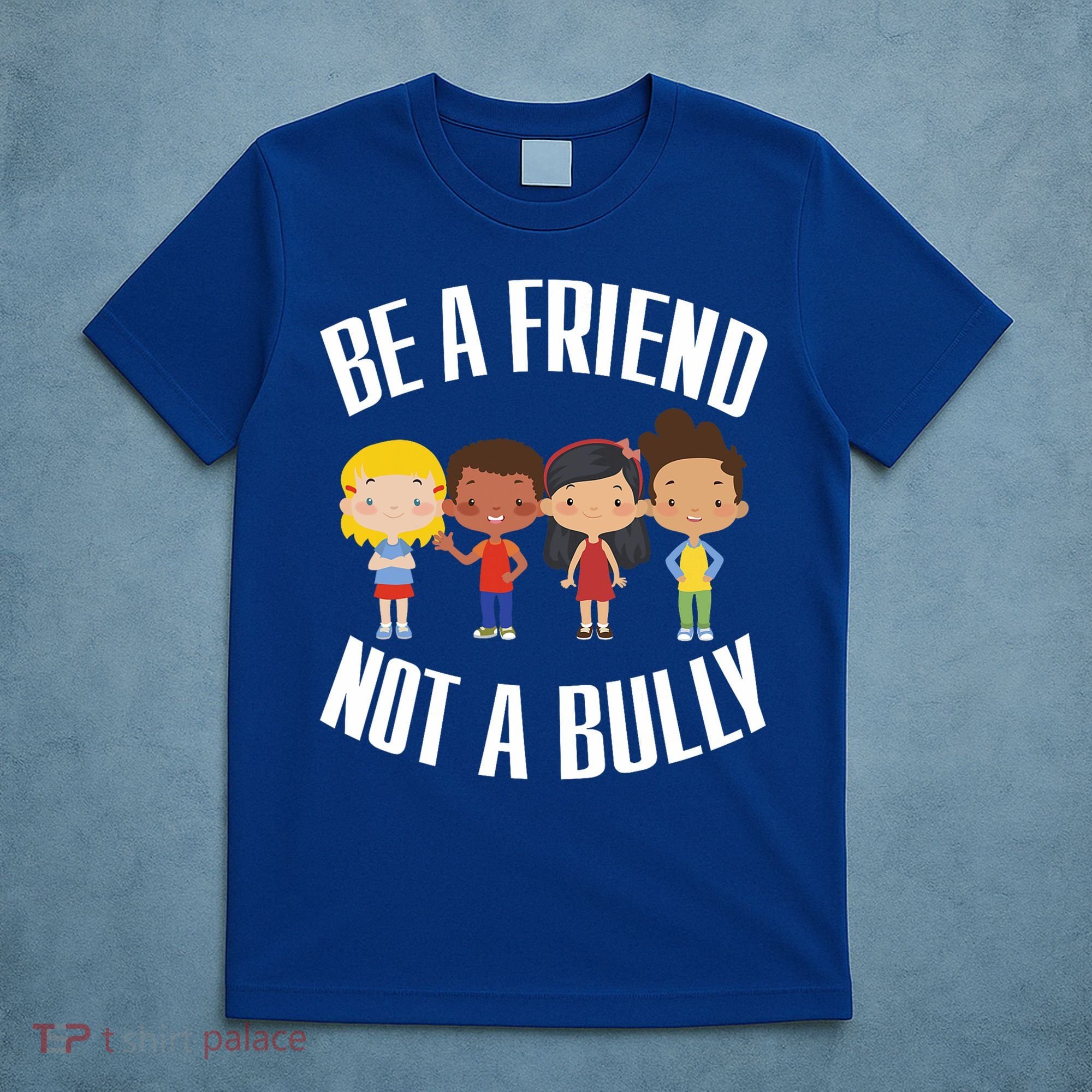 Anti Bullying Be A Friend Not A Bully Kindness T-Shirt
