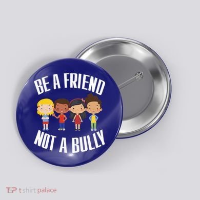 Anti Bullying Be A Friend Not A Bully Kindness Button
