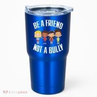 Anti Bullying Be A Friend Not A Bully Kindness Tumbler thumb 0
