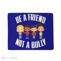 Anti Bullying Be A Friend Not A Bully Kindness Mousepad thumb 0