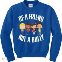 Anti Bullying Be A Friend Not A Bully Kindness Kids Sweatshirt thumb 0
