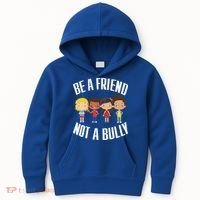 Anti Bullying Be A Friend Not A Bully Kindness Kids Hoodie thumb 0