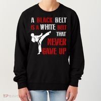 A Black Belt Is A White Belt That Never Gave Up Karate MMA Women's Sweatshirt thumb 0