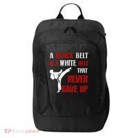 A Black Belt Is A White Belt That Never Gave Up Karate MMA City Backpack thumb 0