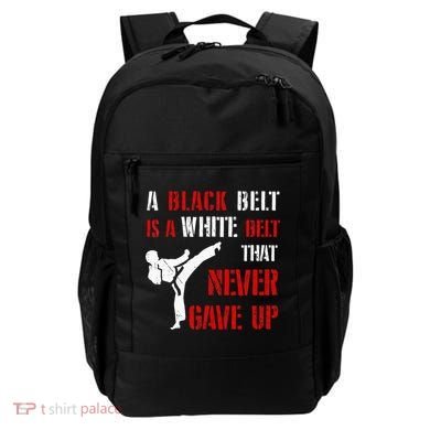 A Black Belt Is A White Belt That Never Gave Up Karate MMA Backpack