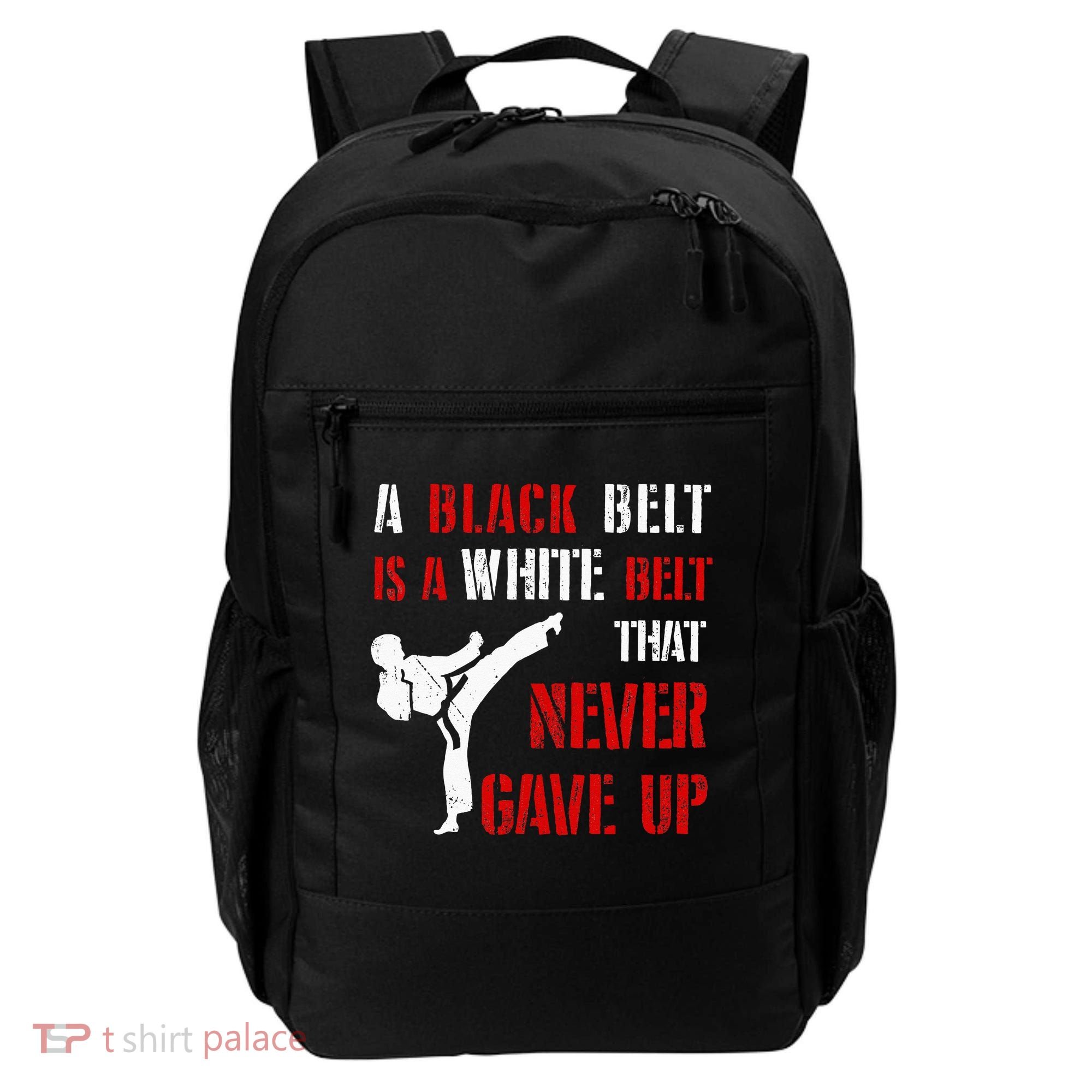 A Black Belt Is A White Belt That Never Gave Up Karate MMA Backpack