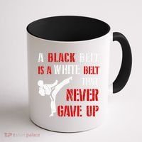 A Black Belt Is A White Belt That Never Gave Up Karate MMA Coffee Mug thumb 1