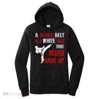 A Black Belt Is A White Belt That Never Gave Up Karate MMA Women's Hoodie thumb 0