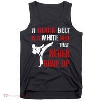 A Black Belt Is A White Belt That Never Gave Up Karate MMA Tank Top thumb 0