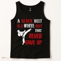 A Black Belt Is A White Belt That Never Gave Up Karate MMA Tank Top thumb 2