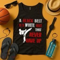 A Black Belt Is A White Belt That Never Gave Up Karate MMA Tank Top thumb 4