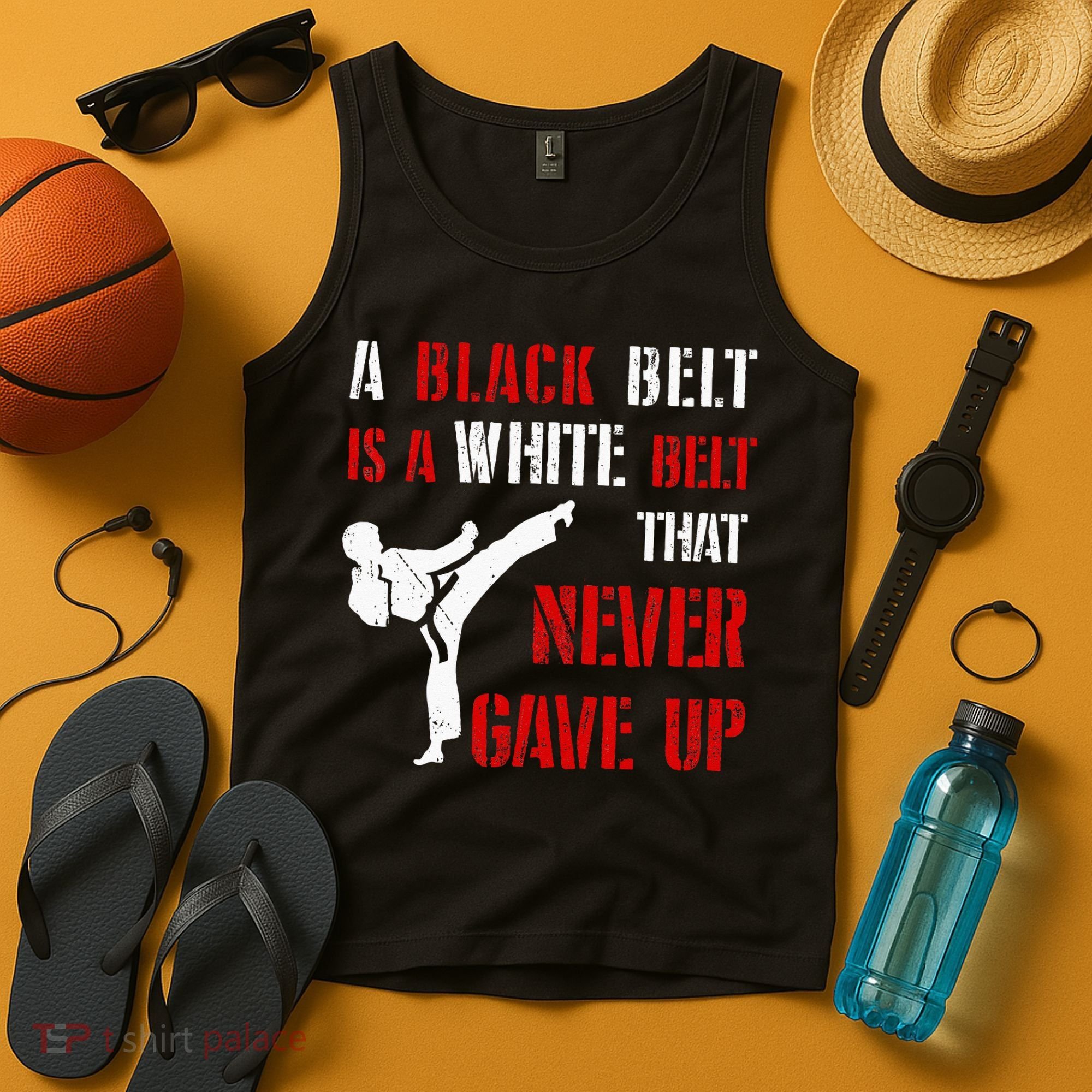 A Black Belt Is A White Belt That Never Gave Up Karate MMA Tank Top