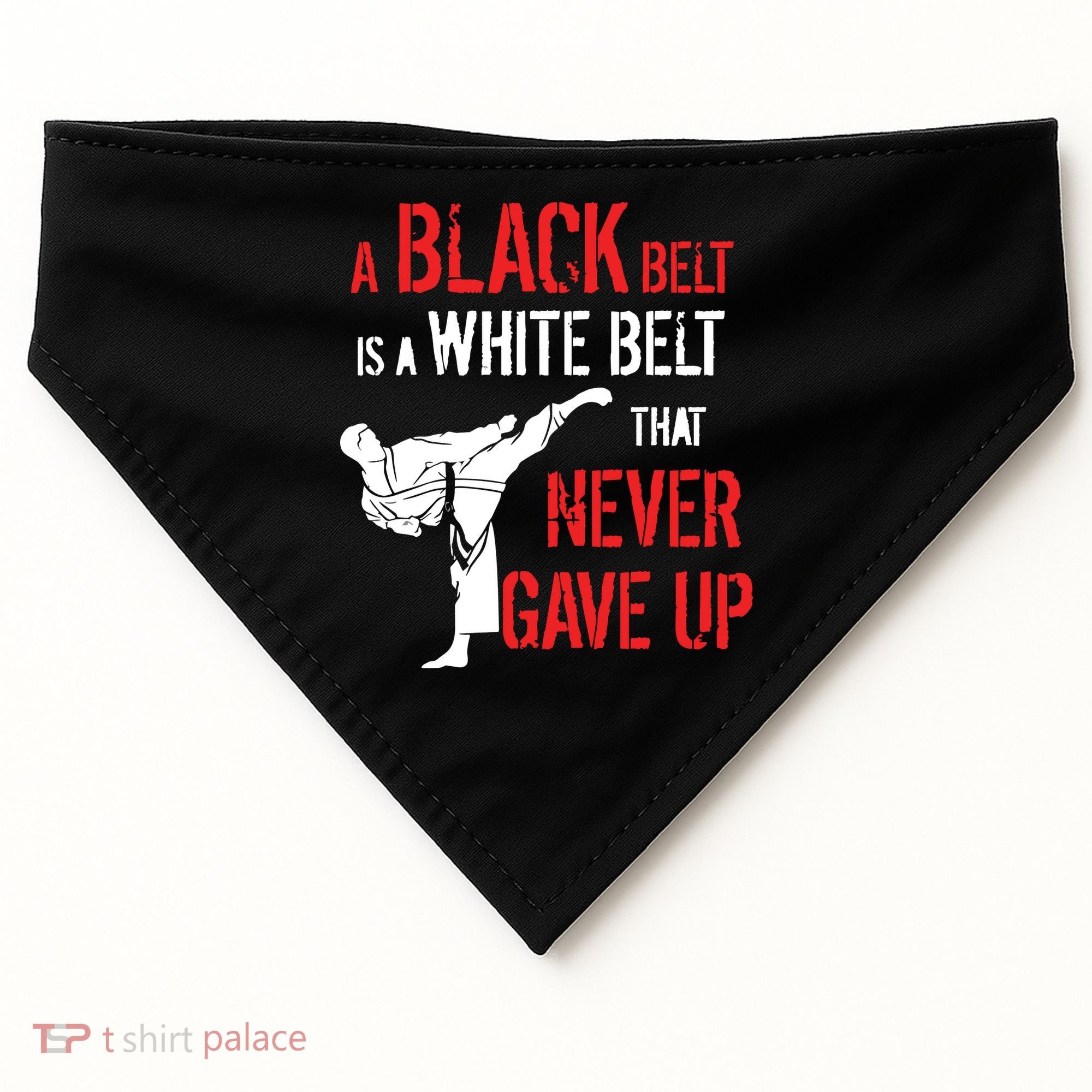 A Black Belt Is A White Belt That Never Gave Up Karate Gift USA-Made Doggie Bandana